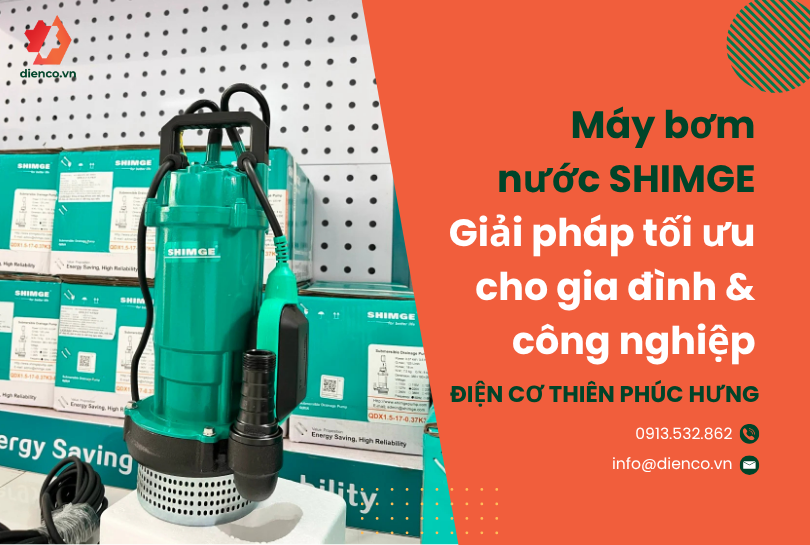  Máy bơm nước SHIMGE – Giải pháp tối ưu cho gia đình & công nghiệp