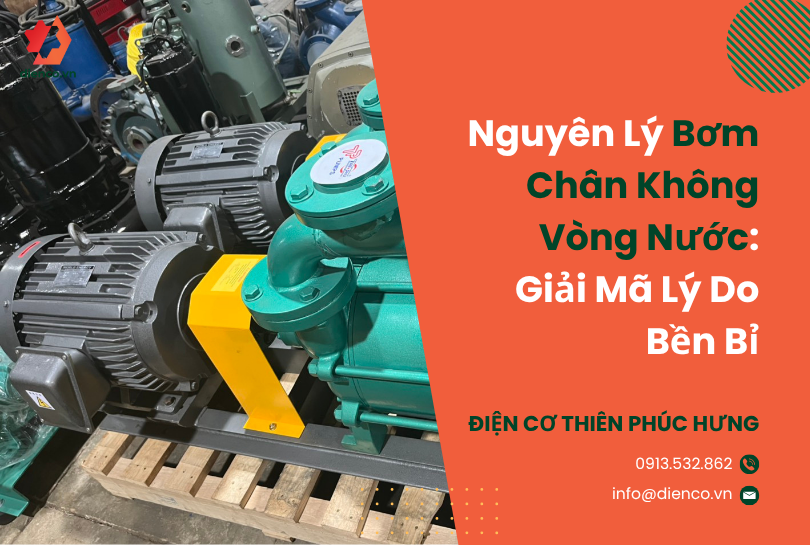 Nguyên Lý Bơm Chân Không Vòng Nước: Giải Mã Lý Do Bền Bỉ