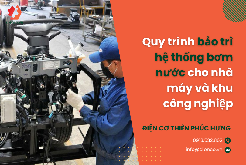 Quy trình bảo trì hệ thống bơm nước cho nhà máy và khu công nghiệp