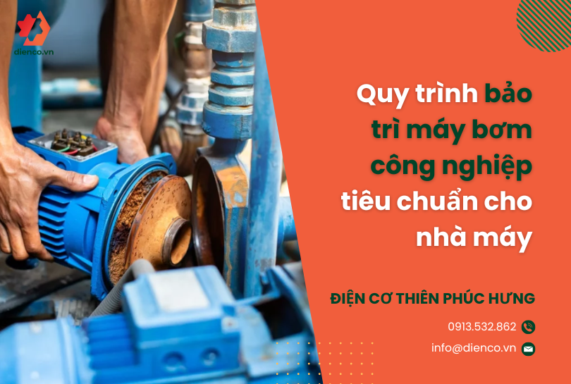 Quy trình bảo trì máy bơm công nghiệp tiêu chuẩn cho nhà máy