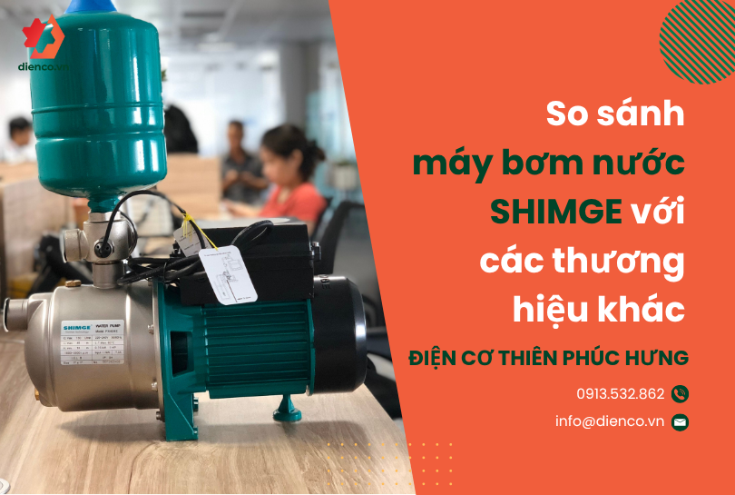 So sánh máy bơm nước SHIMGE với các thương hiệu khác