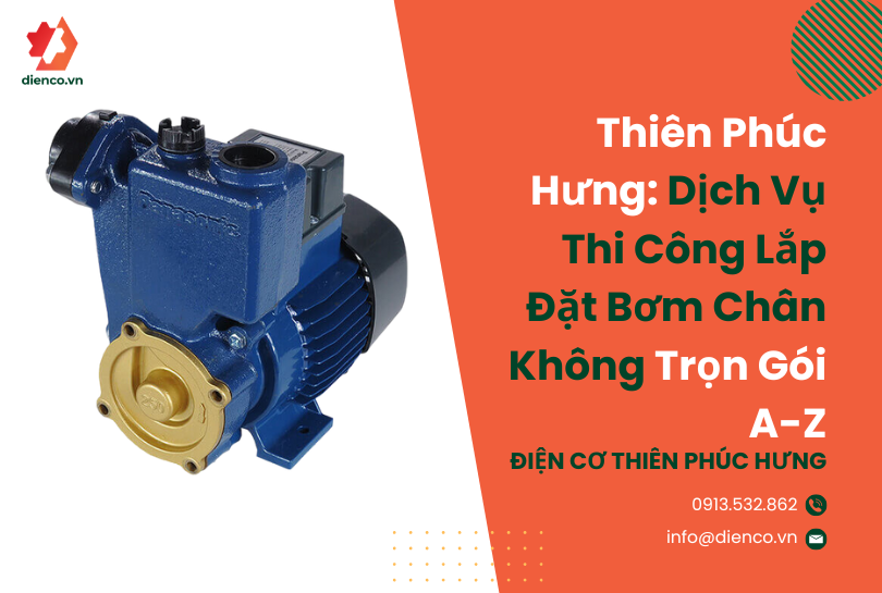Thiên Phúc Hưng: Dịch Vụ Thi Công Lắp Đặt Bơm Chân Không Trọn Gói A-Z