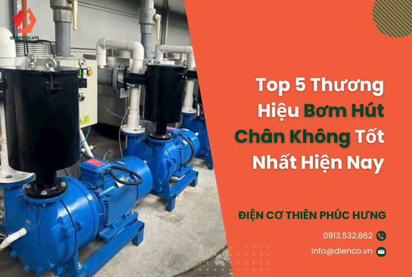 Top 5 Thương Hiệu Bơm Hút Chân Không Tốt Nhất Hiện Nay