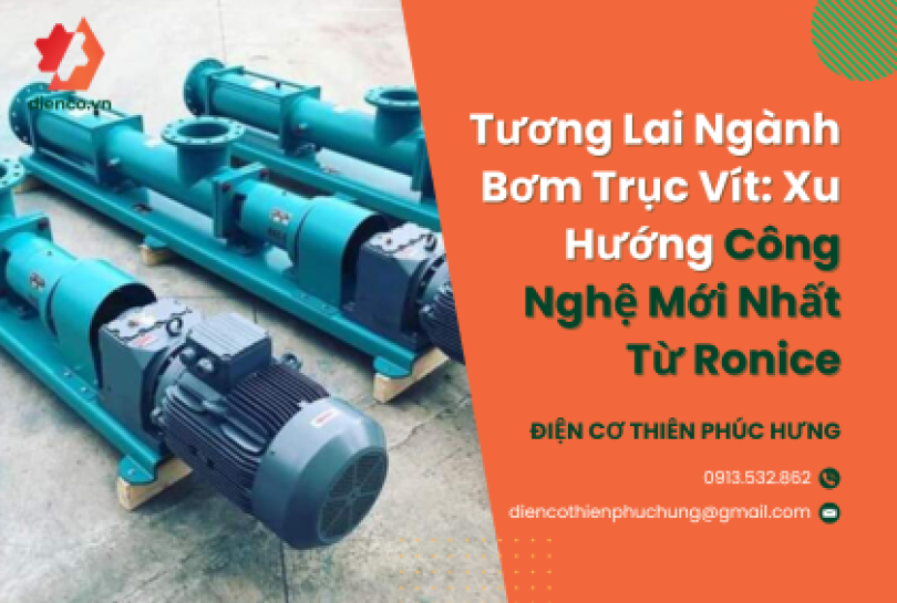 Tương Lai Ngành Bơm Trục Vít: Xu Hướng Công Nghệ Mới Nhất Từ Ronice