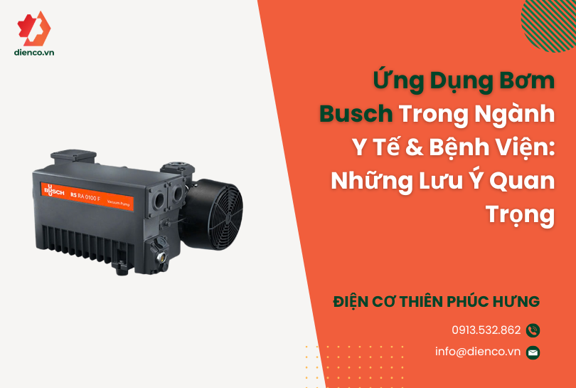 Ứng Dụng Bơm Busch Trong Ngành Y Tế & Bệnh Viện: Những Lưu Ý Quan Trọng