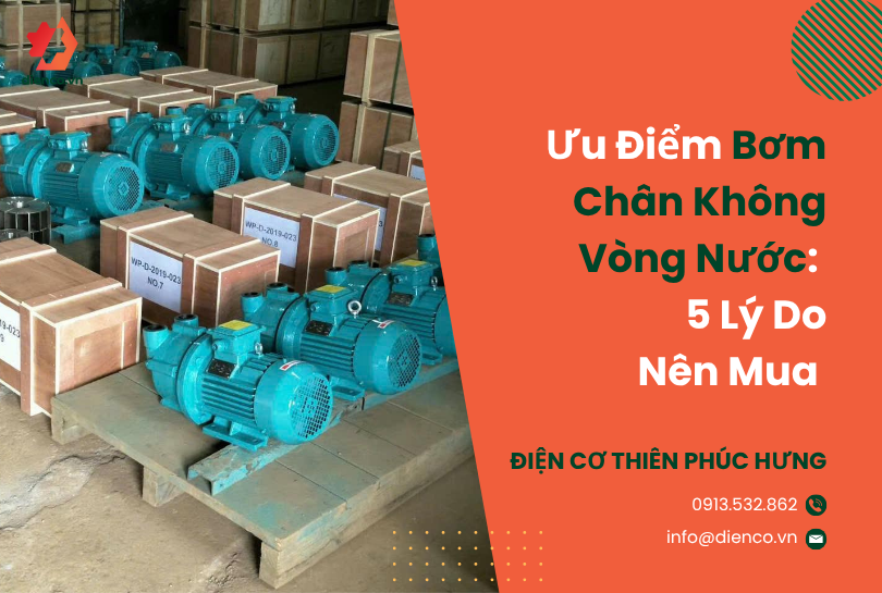 Ưu Điểm Bơm Chân Không Vòng Nước: 5 Lý Do Nên Mua