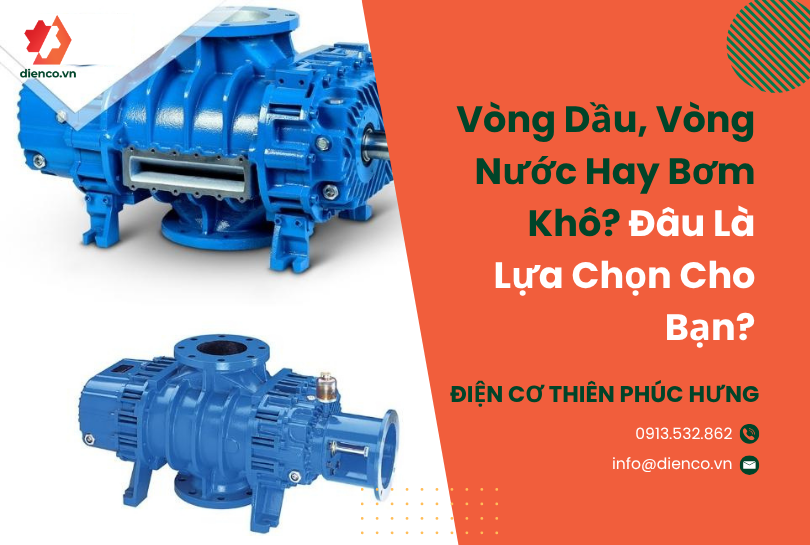 Vòng Dầu, Vòng Nước Hay Bơm Khô? Đâu Là Lựa Chọn Cho Bạn?