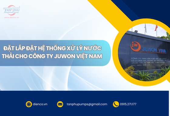 LẮP ĐẶT HỆ THỐNG XỬ LÝ NƯỚC THẢI CHO CÔNG TY JUWON VIỆT NAM