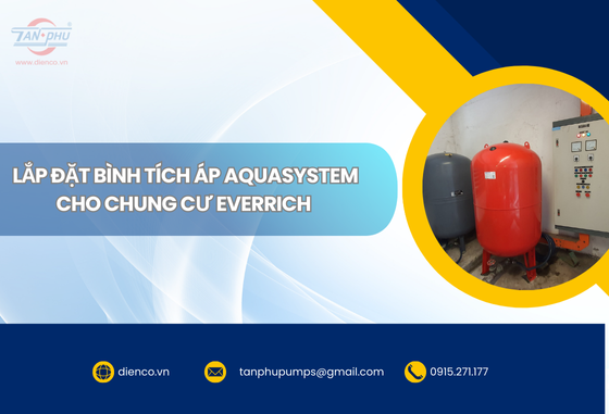 LẮP ĐẶT BÌNH TÍCH ÁP HIỆU AQUASYSTEM TẠI CHUNG CƯ EVERRICH