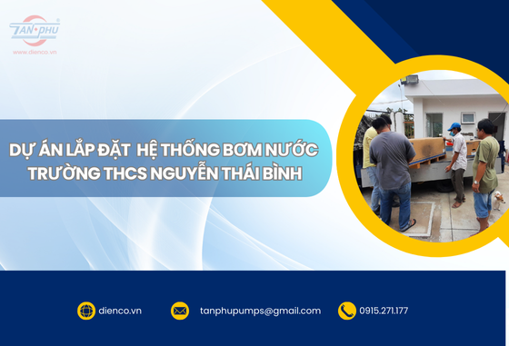 LẮP ĐẶT HỆ THỐNG BƠM NƯỚC TẠI TRƯỜNG THCS NGUYỄN THÁI BÌNH